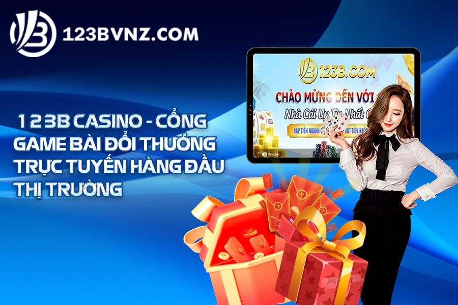 123B Casino Cổng game bài đổi thưởng trực tuyến hàng đầu thị trường