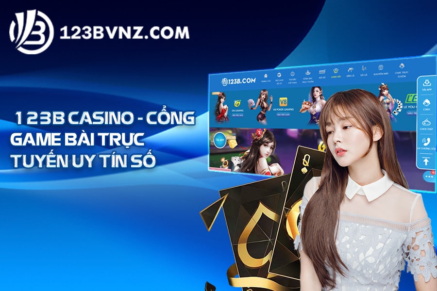 123B Casino - Cổng game bài trực tuyến uy tín số