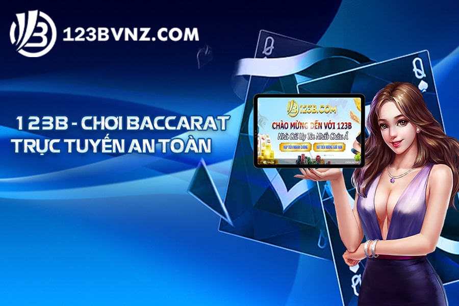 123B - Chơi baccarat trực tuyến an toàn