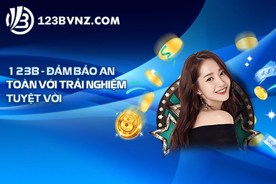 123B - Đảm bảo an toàn với trải nghiệm tuyệt vời-min