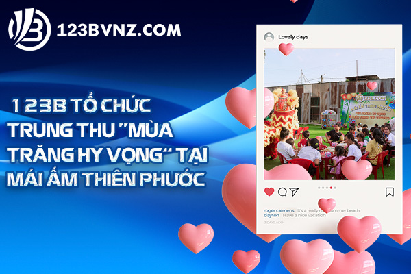 123B Tổ Chức Trung Thu Mùa Trăng Hy Vọng Tại Mái Ấm Thiên Phước