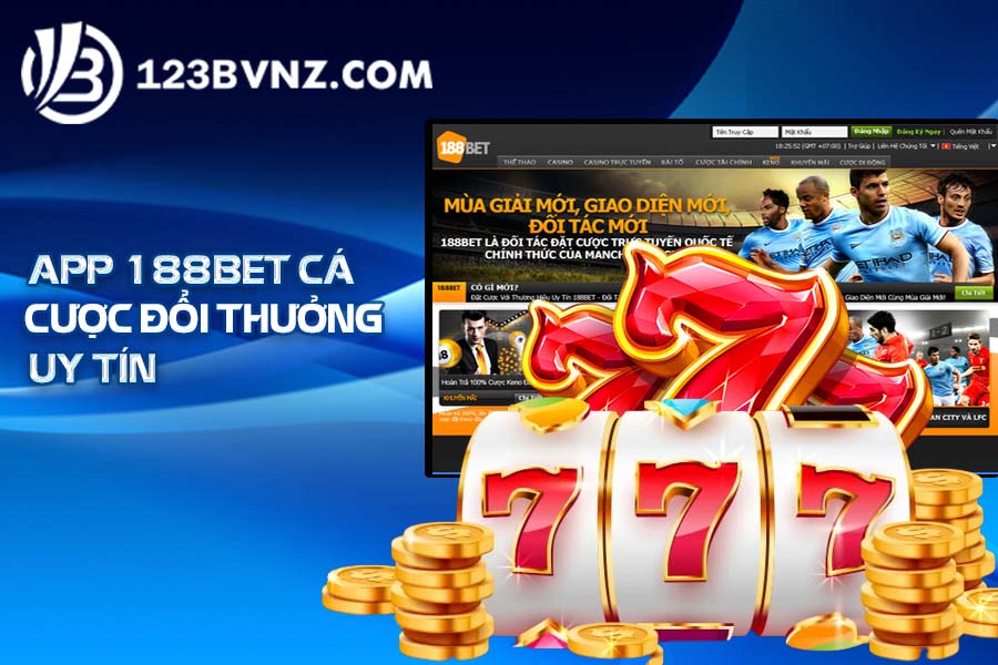 App 188bet cá cược đổi thưởng uy tín