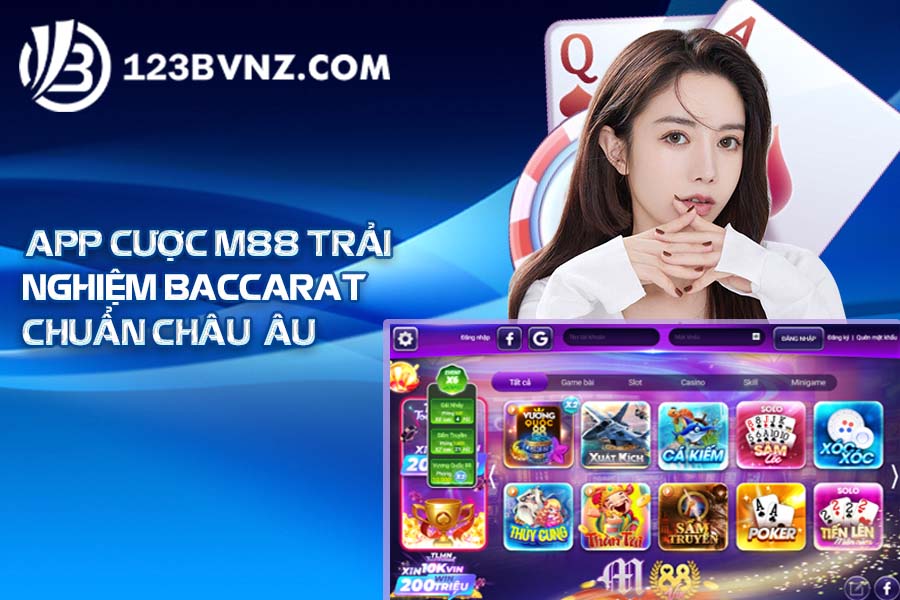 App cược M88 trải nghiệm Baccarat chuẩn Châu Âu