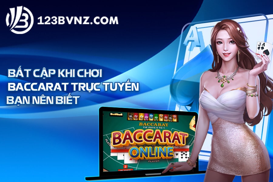 Bất cập khi chơi baccarat trực tuyến bạn nên biết