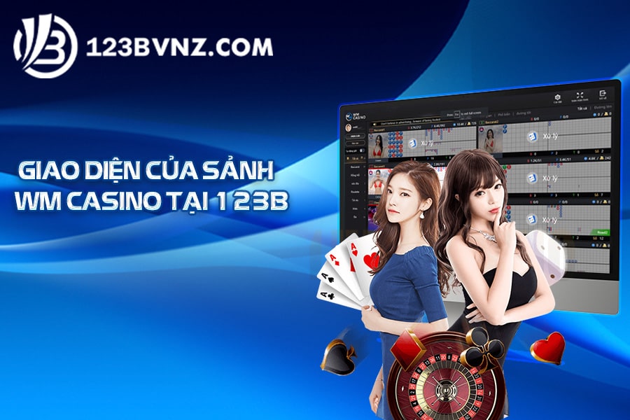 Giao diện của sảnh WM casino tại 123B