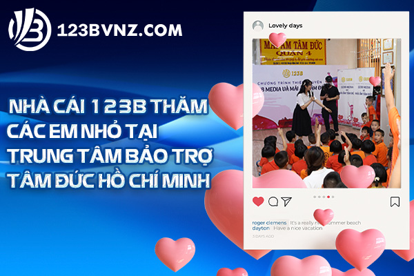 Nhà cái 123B thăm các em nhỏ tại trung tâm bảo trợ Tâm Đức Hồ Chí Minh