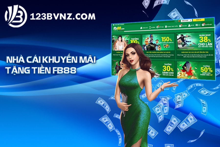 Nhà cái casino trực tuyến khuyến mãi tặng tiền FB88