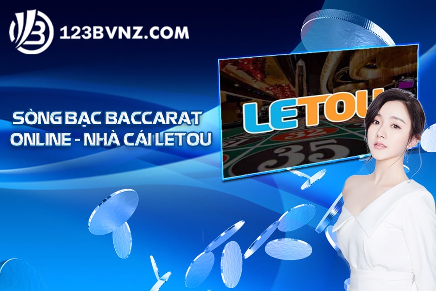 Sòng bạc baccarat online - Nhà cái Letou