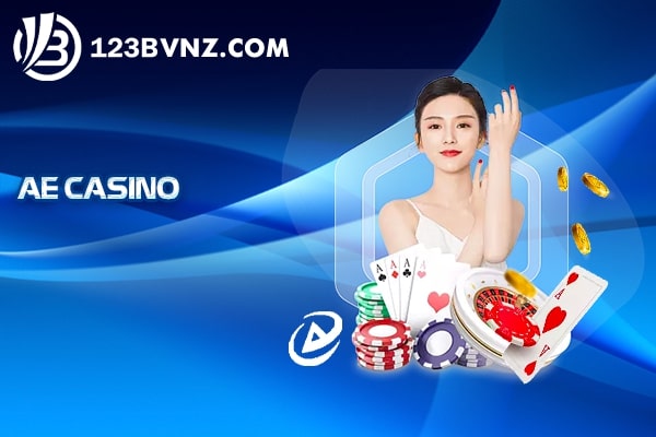 AE Casino - Sòng bạc AE Live Casino uy tín quốc tế hợp tác cùng 123B