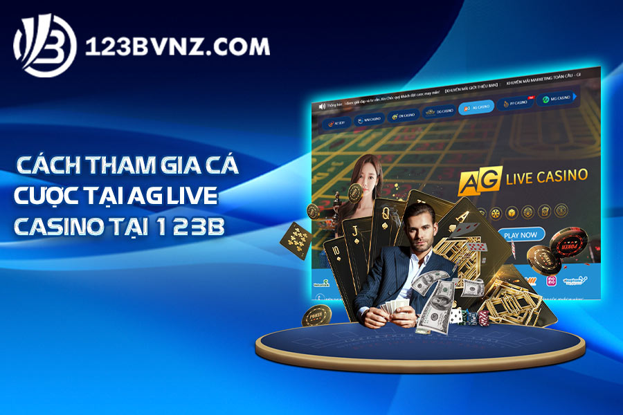 cach-tham-gia-ag-casino-tai-12-3b