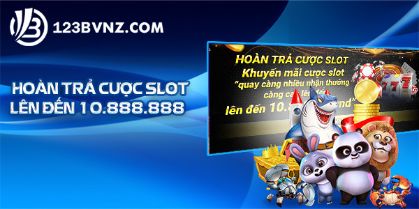 Hoàn trả cược slot lên đến 10.888.888
