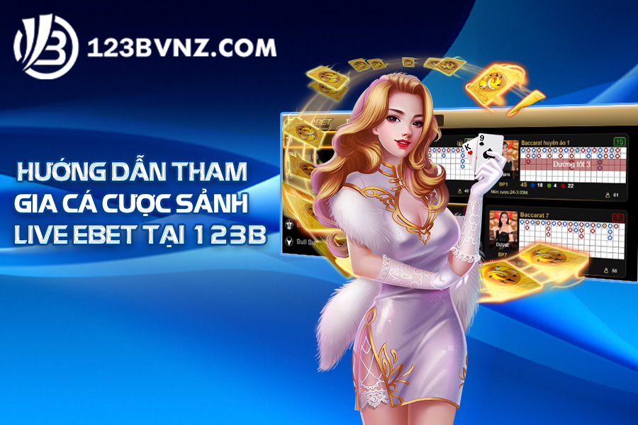 huong-dan-tham-gia-ca-cuoc-ebet-casino-123b