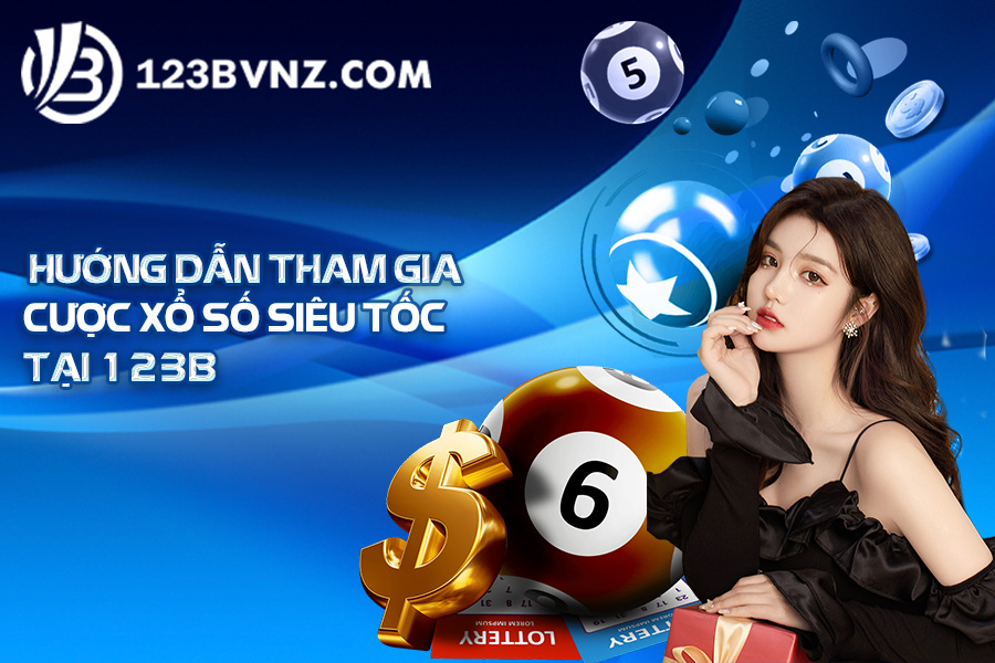 Huong-dan-tham-gia-cuoc-xo-so-sieu-toc-tai-123-b