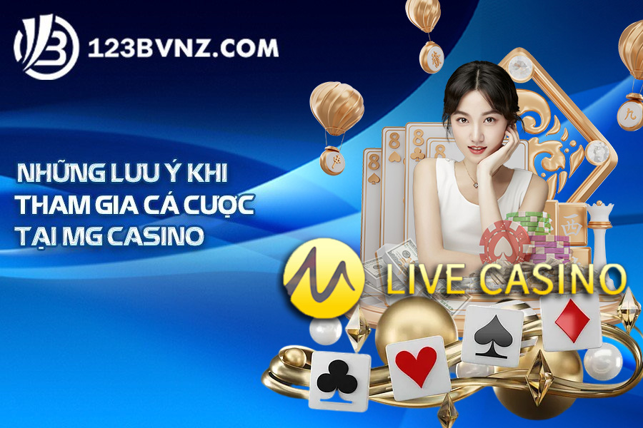 Nhung Luu y khi tham gia ca cuoc tai MG casino 1