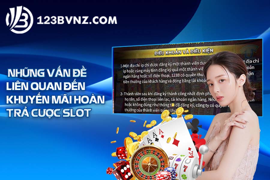 Nhung-van-de-lien-quan-den-khuyen-mai-hoan-tra-cuoc-slot-tai-123b