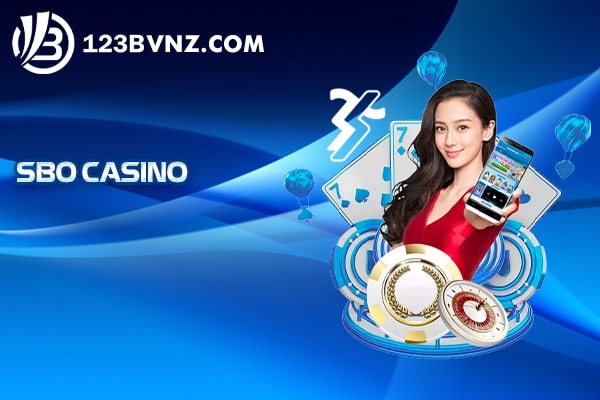SBO Casino - Trải Nghiệm Tốt Nhất Dành Cho Người Chơi Casino Online