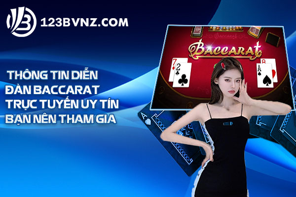 Thông tin diễn đàn baccarat trực tuyến uy tín bạn nên tham gia