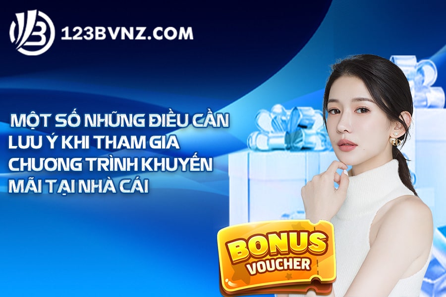 Một số những điều cần lưu ý khi tham gia chương trình khuyến mãi tại nhà cái